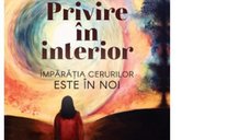 Privire in interior: Imparatia cerurilor este in noi - Gabriel Socaciu