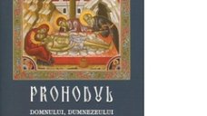 Prohodul Domnului Iisus Hristos - O Lucrare Esentiala pentru Credinciosi