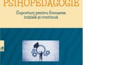 Psihopedagogie: Resurse pentru Formarea Initiala si Continua