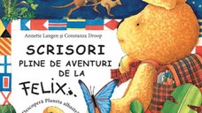 Scrisori pline de aventuri de la Felix - Constanza Droop si Annette Langen