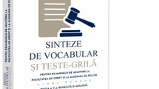 Sinteze de vocabular si teste-grila la limba romana pentru admiterea la Drept si Academia de Politie, editia a V-a revazuta si adaugita