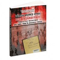 Targu Mures 1990: Zori insangerate (Conflictele interetnice din 1989-1990 in dosarele CNSAS) - 1