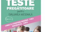 Teste de pregatire pentru Evaluarea Nationala - Clasa a IV-a: Limba si literatura romana PIRLS si Matematica TIMSS