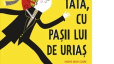 Vine tata cu pasii lui de urias - Nadine Brun-Cosme si Alexandru Gurau