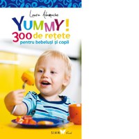 Yummy! 300 de retete pentru bebelusi si copii - Editia a II-a - 1