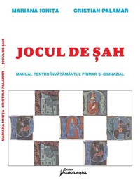 Carte : Jocul de Sah - Manual pentru invatamantul primar si gimnazial M.Ionita, C. Palamar - 1