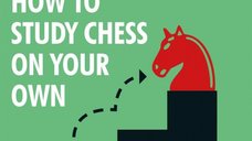 How to Study Chess on Your Own - Davorin Kuljasevic