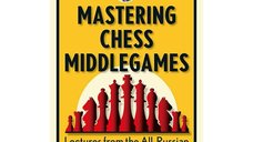 Mastering Chess Middlegames de Alexander Panchenko - Ghid Esential pentru Jucatori