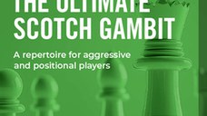 The Ultimate Scotch Gambit - A Repertoire for Aggressive and Positional Players - Nico Zwirs