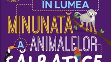 Calatorie in lumea minunata a animalelor salbatice Corint