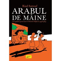 Arabul de maine. O copilarie petrecuta in Orientul Mijlociu (1978-1984) TP - 1
