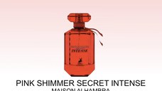 Apa de parfum Pink Shimmer Secret Intense - Maison Alhambra, femei, 100 ml