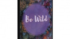 Poster - Find Wildness in Yourself, cu Ramă neagră, 40x60 cm